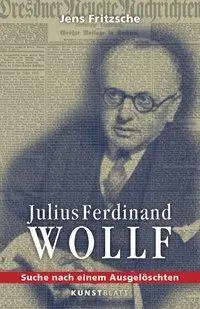 Cover: 9783982016306 | Julius Ferdinand Wollf | Suche nach einem Ausgelöschten | Fritzsche
