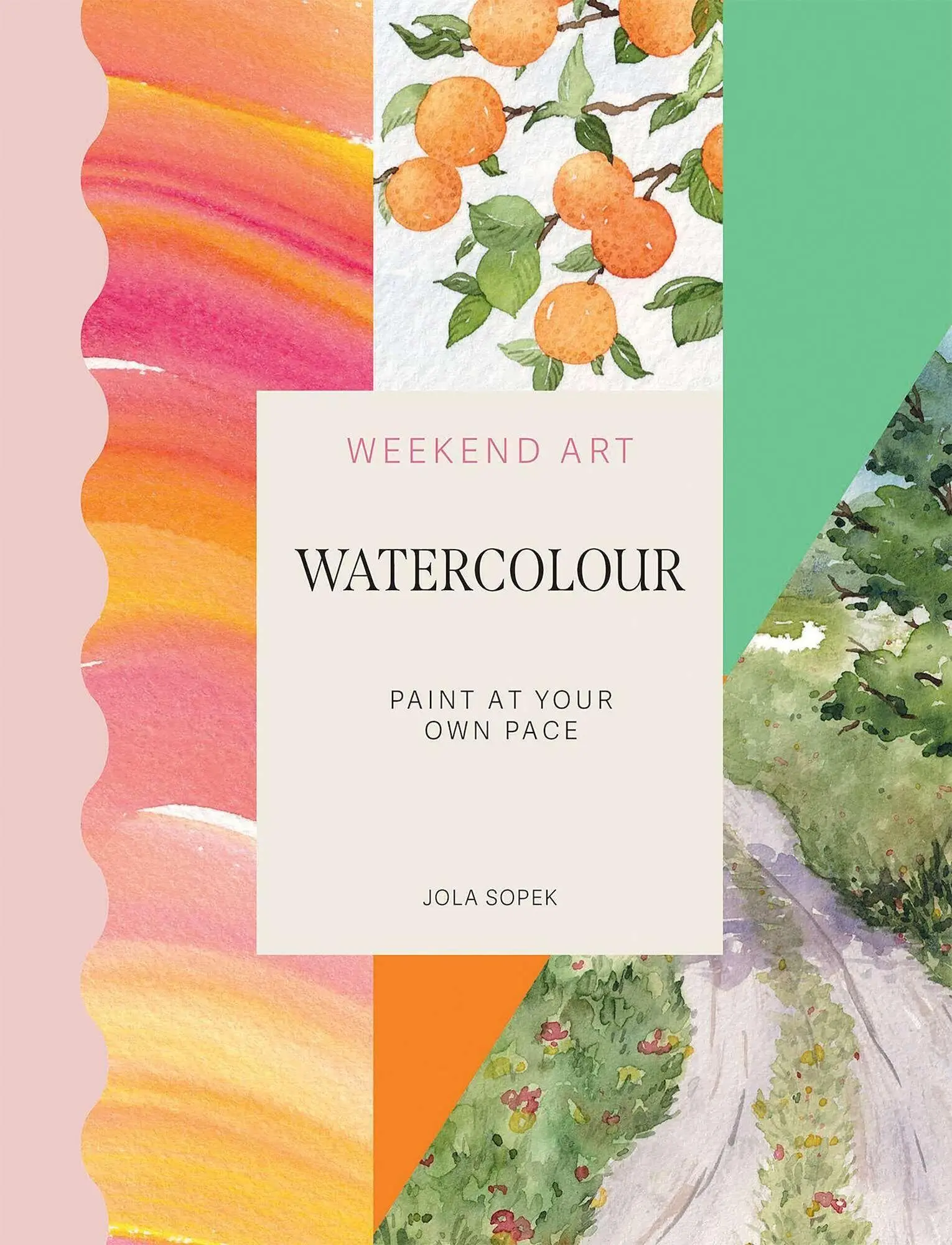 Cover: 9781837836406 | Weekend Art Watercolour | Paint at your own pace | Jola Sopek | Buch