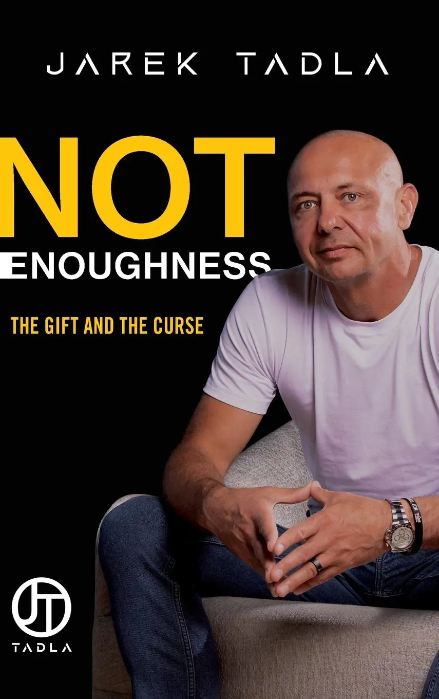 Cover: 9781962956406 | Not Enoughness | The Gift and the Curse | Jarek Tadla | Buch | 2024