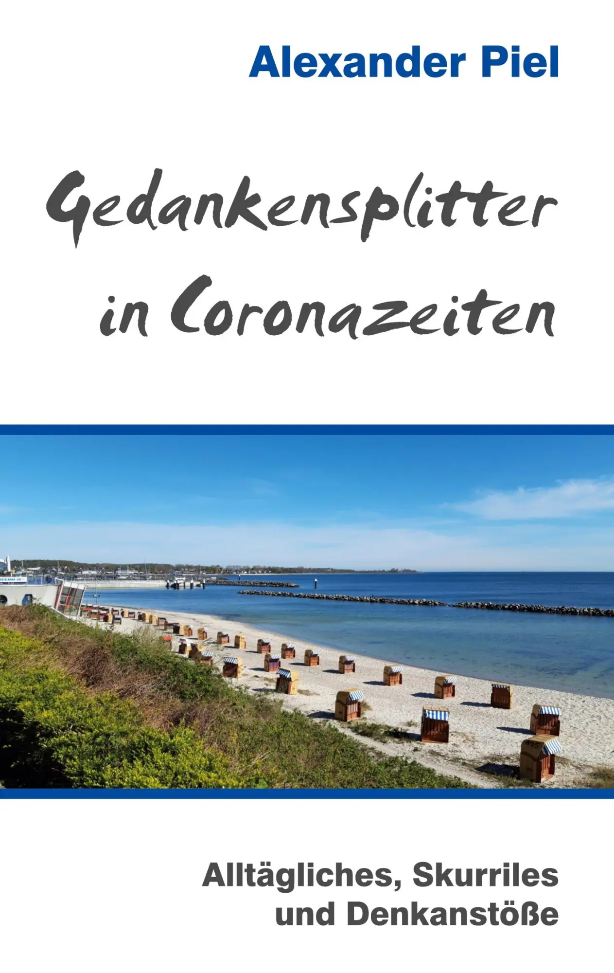 Cover: 9783754306406 | Gedankensplitter in Coronazeiten | Alexander Piel | Taschenbuch | 2021
