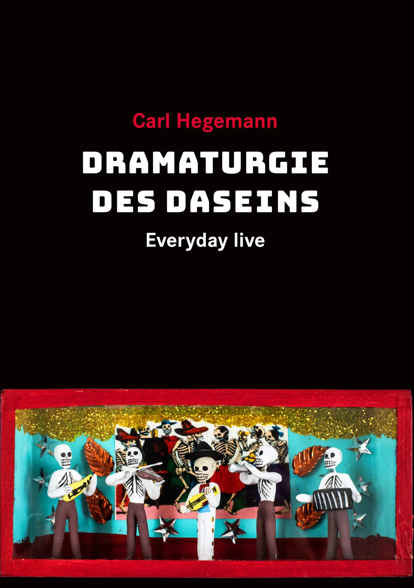 Cover: 9783895816406 | Dramaturgie des Daseins | Everyday live | Carl Hegemann | Taschenbuch