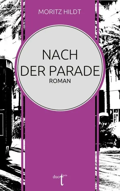 Cover: 9783946086406 | Nach der Parade | Moritz Hildt | Taschenbuch | 191 S. | Deutsch | 2019