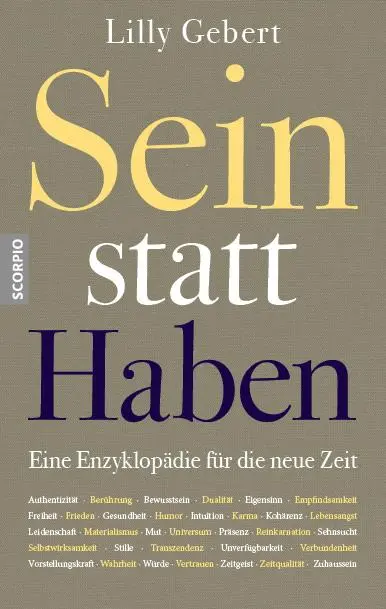 Cover: 9783958036406 | Sein statt Haben | Eine Enzyklopädie für die neue Zeit | Lilly Gebert