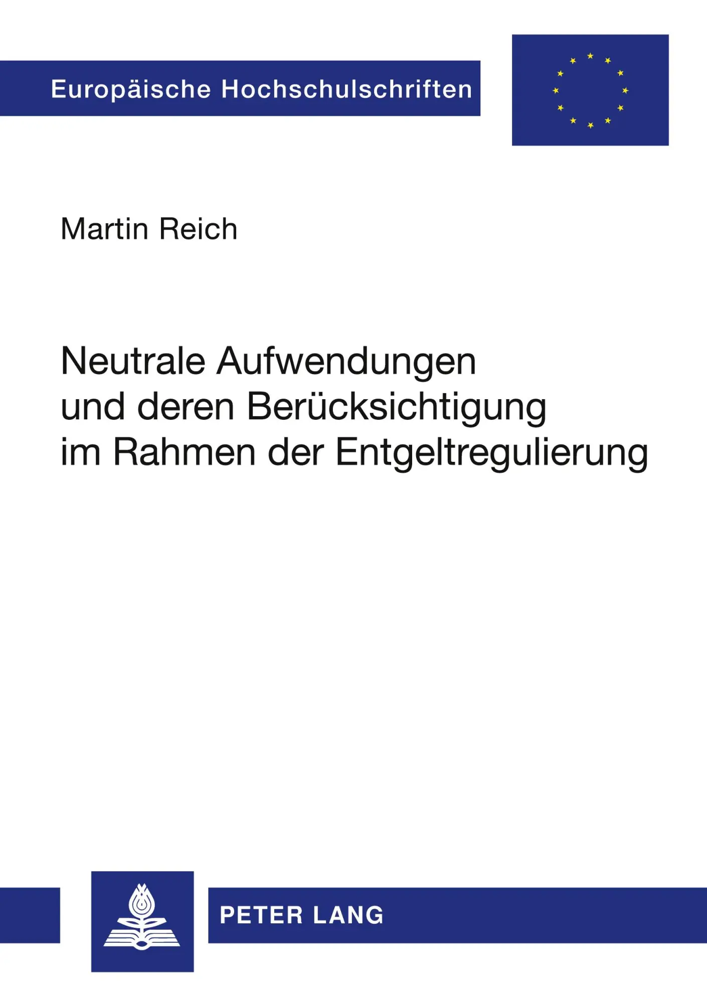 Neutrale Aufwendungen und deren Berücksichtigung im Rahmen der Entgeltregulierung   Europäische Hochschulschriften Recht Bd4157 - Martin Reich Kartoniert (TB)