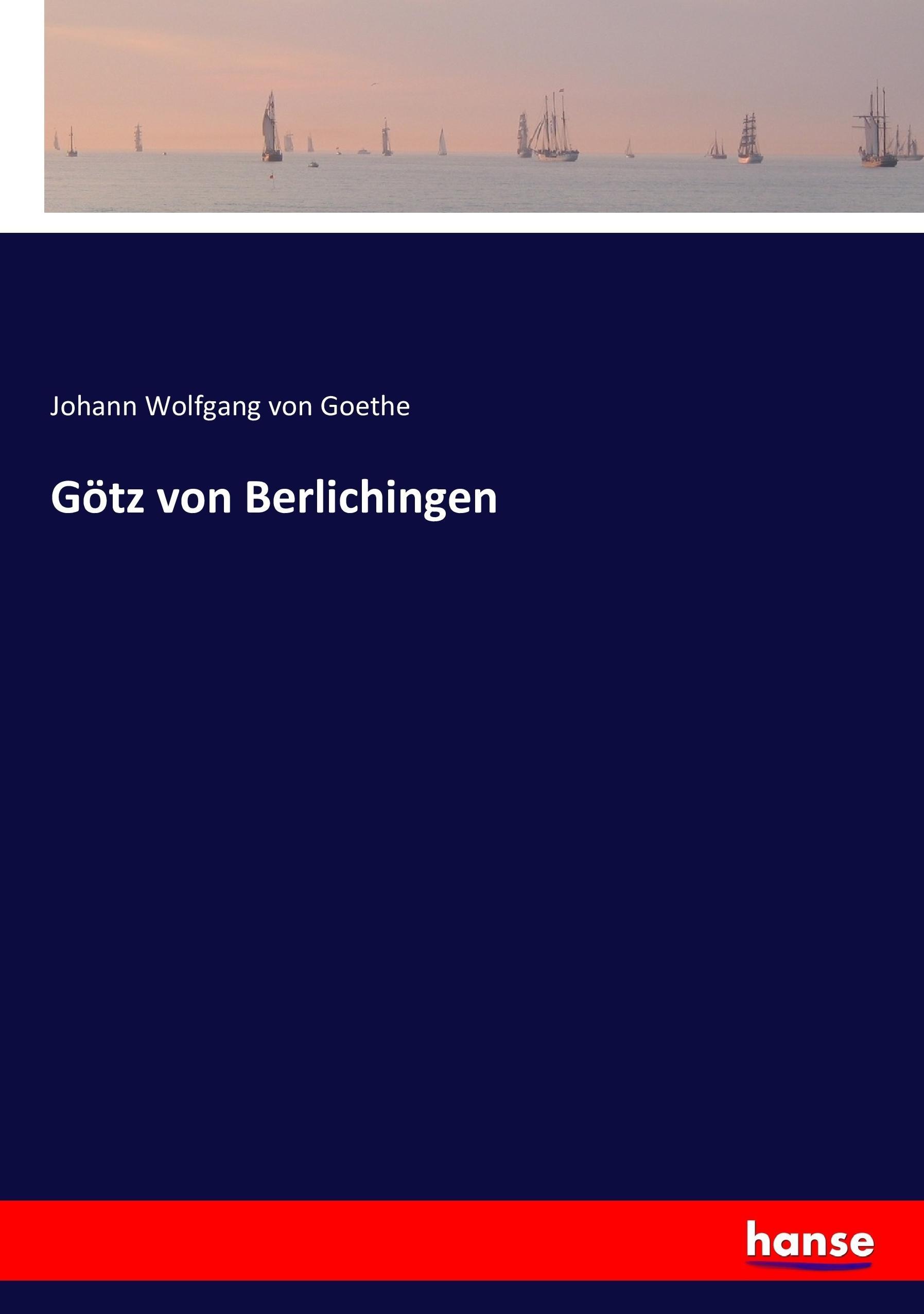 Götz von Berlichingen | Johann Wolfgang von Goethe | Taschenbuch | Paperback | 204 S. | Deutsch | 2017 | hansebooks | EAN 9783744636506 - Goethe, Johann Wolfgang von