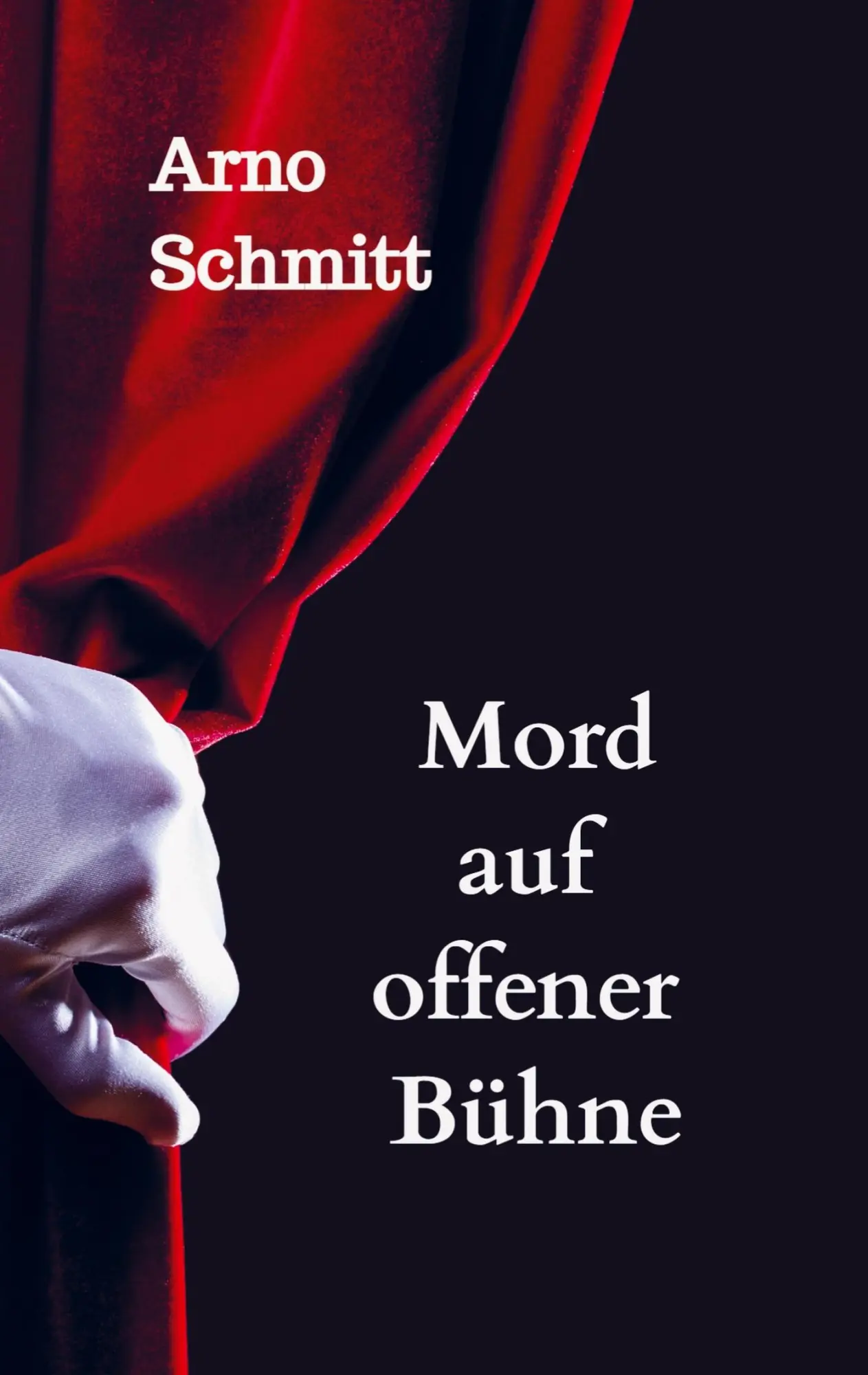 Cover: 9789403616506 | Mord auf offener Bühne | Arno Schmitt | Taschenbuch | 192 S. | Deutsch