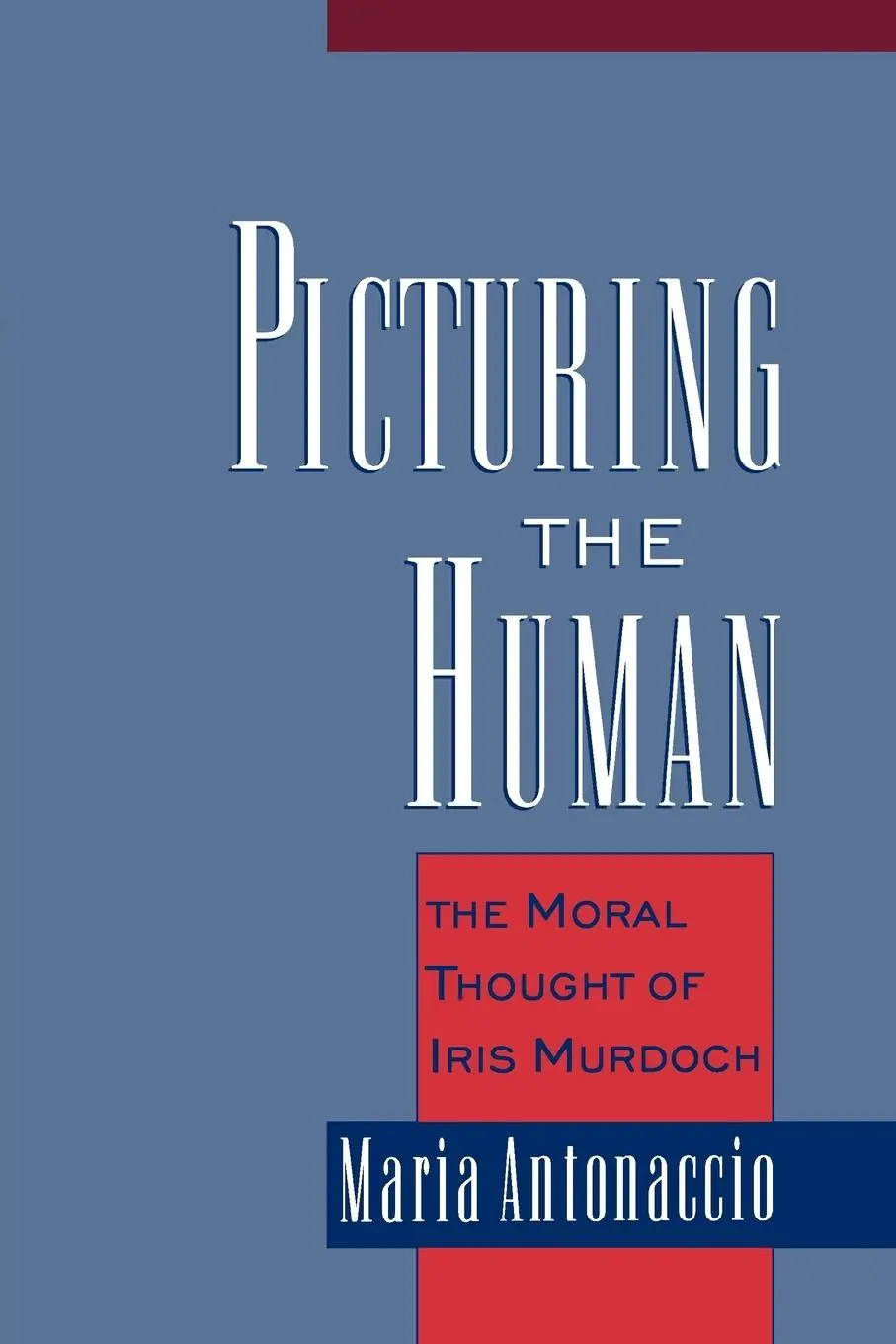 Cover: 9780195166606 | Picturing the Human | The Moral Thought of Iris Murdoch | Antonaccio