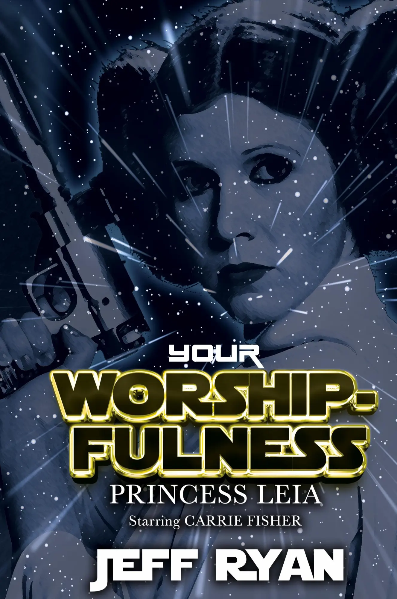 Cover: 9781626016606 | Your Worshipfulness, Princess Leia | Starring Carrie Fisher | Ryan