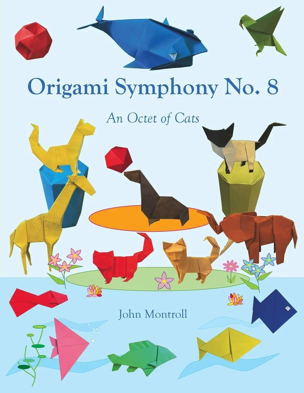 Cover: 9781877656606 | Origami Symphony No. 8 | An Octet of Cats | John Montroll | Buch