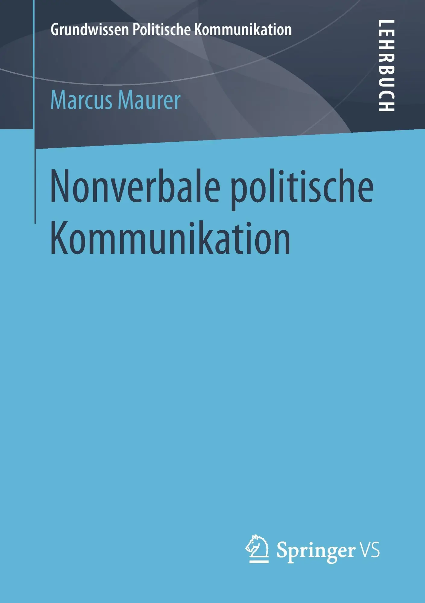 Cover: 9783658116606 | Nonverbale politische Kommunikation | Marcus Maurer | Taschenbuch | vi