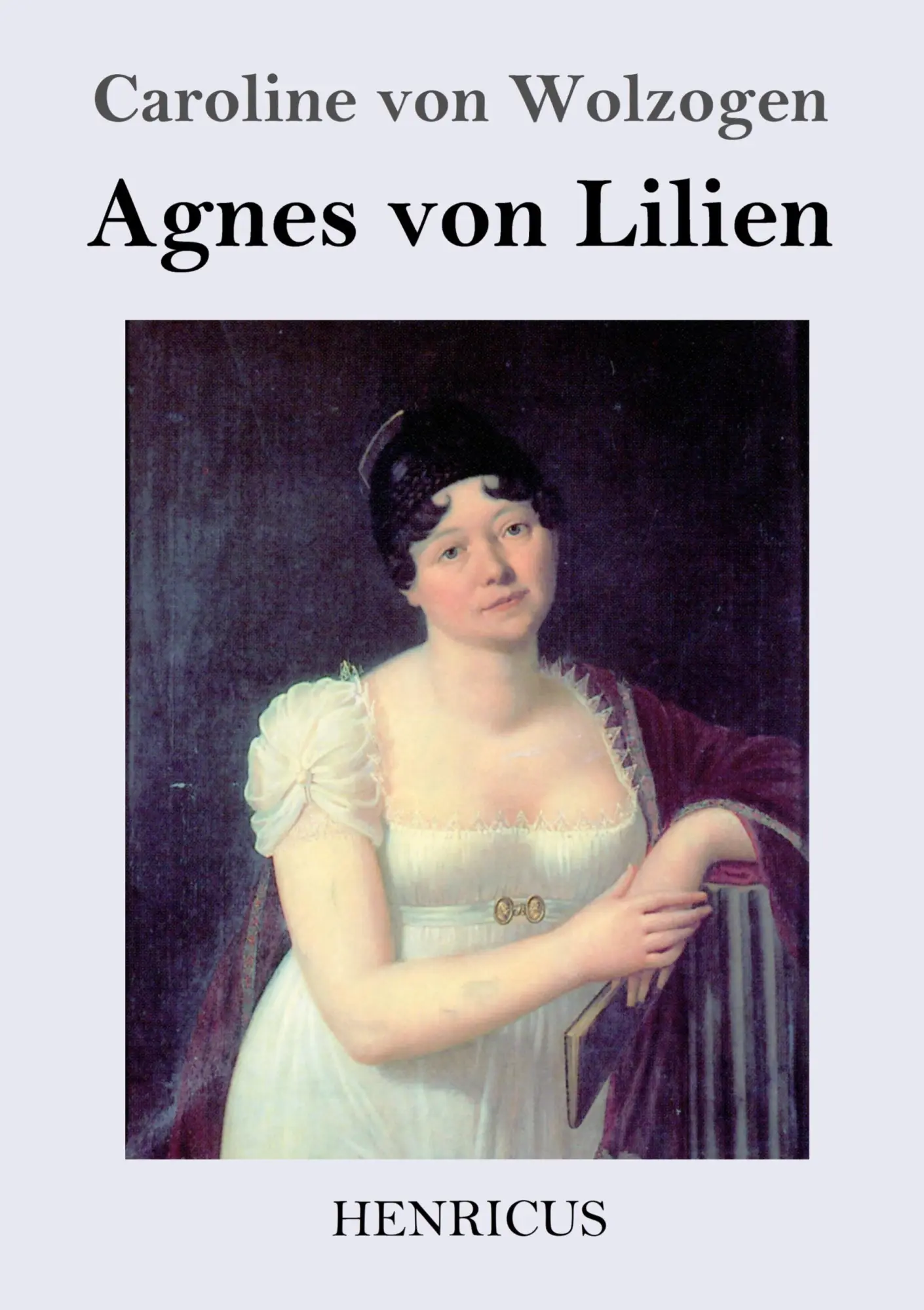 Cover: 9783847826606 | Agnes von Lilien | Caroline Von Wolzogen | Taschenbuch | 228 S. | 2019