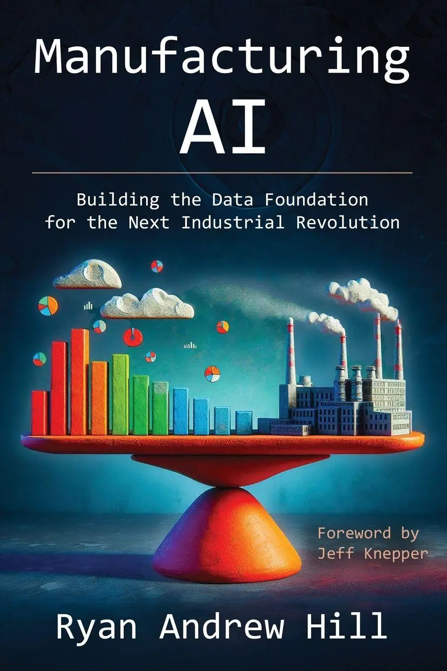 Cover: 9798999336606 | Manufacturing AI | Ryan Andrew Hill | Taschenbuch | Englisch | 2025