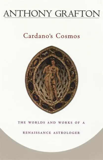 Cover: 9780674006706 | Cardano's Cosmos | The Worlds and Works of a Renaissance Astrologer