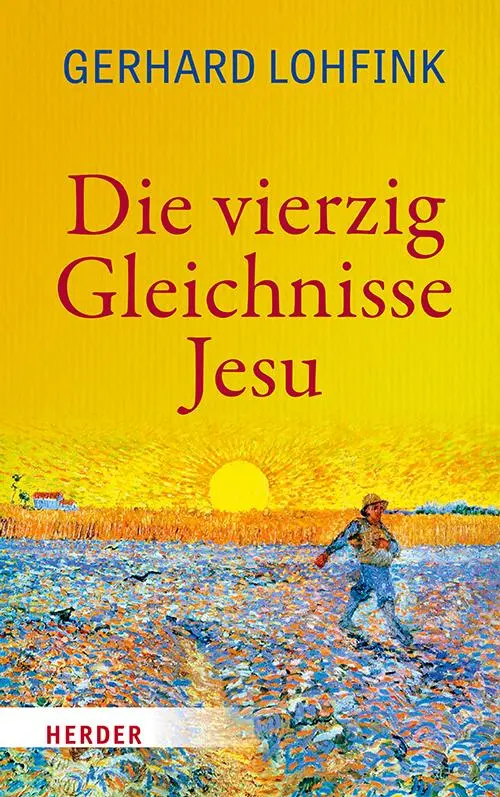 Cover: 9783451026706 | Die vierzig Gleichnisse Jesu | Sonderausgabe | Gerhard Lohfink | Buch