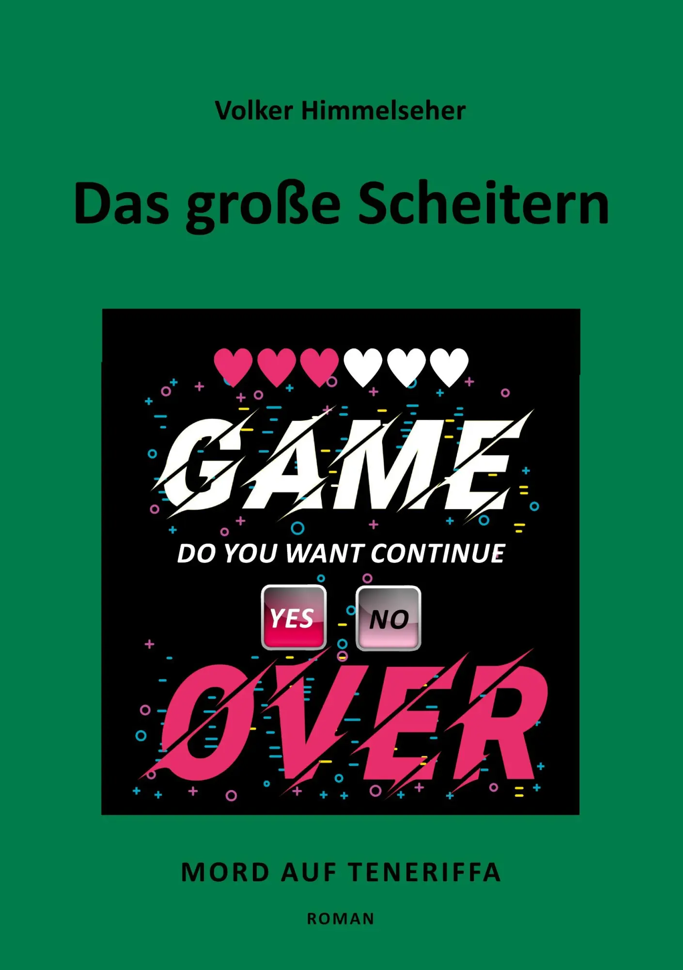 Cover: 9783755746706 | Das große Scheitern | Mord auf Teneriffa | Volker Himmelseher | Buch