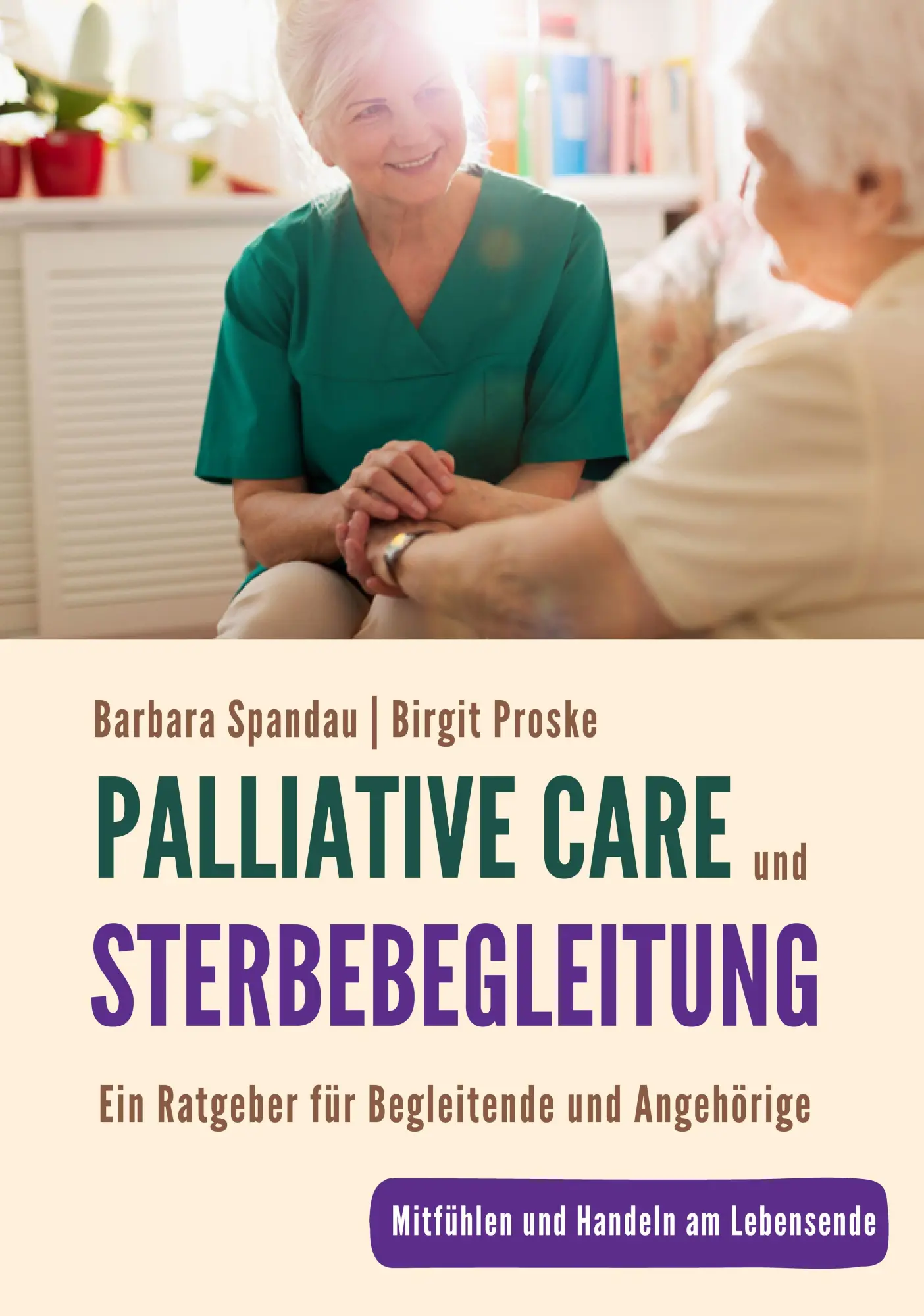 Cover: 9783948106706 | Palliative Care und Sterbebegleitung Ein Ratgeber für Begleitende...