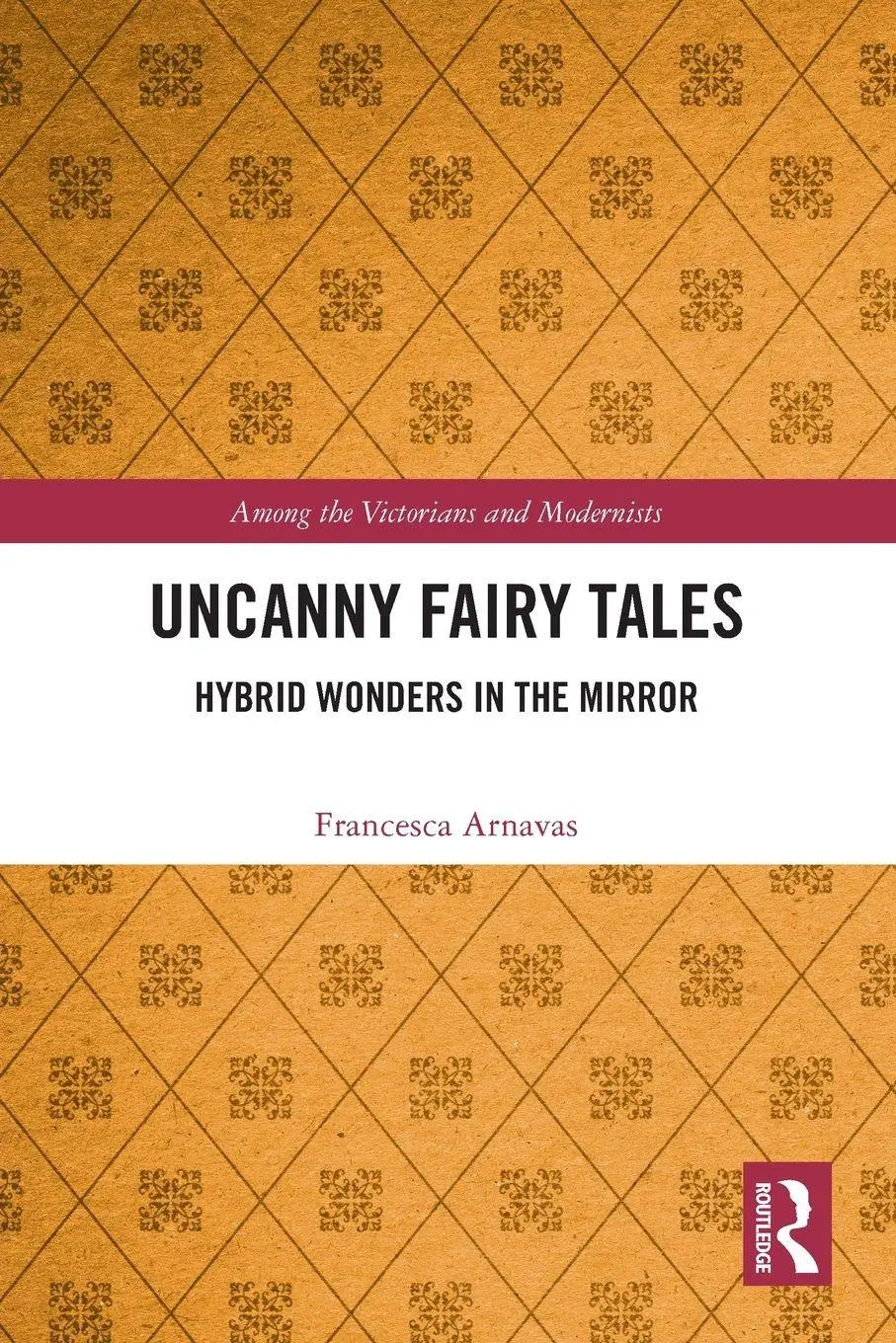 Cover: 9781032516806 | Uncanny Fairy Tales | Hybrid Wonders in the Mirror | Francesca Arnavas