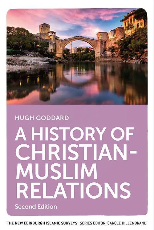 Cover: 9781474466806 | A History of Christian-Muslim Relations | Hugh Goddard | Taschenbuch