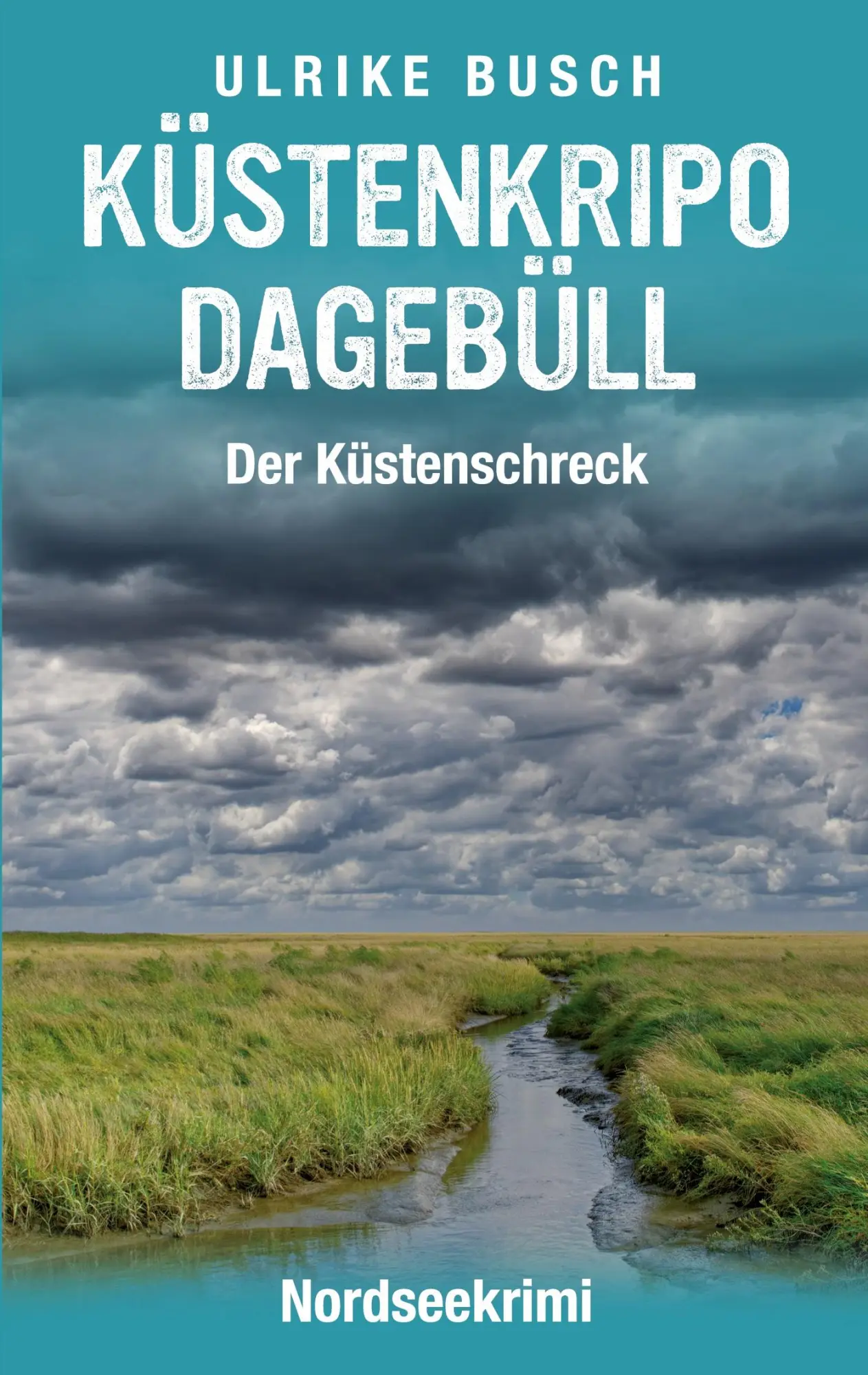 Cover: 9783695726806 | Küstenkripo Dagebüll - Der Küstenschreck | Nordseekrimi | Ulrike Busch