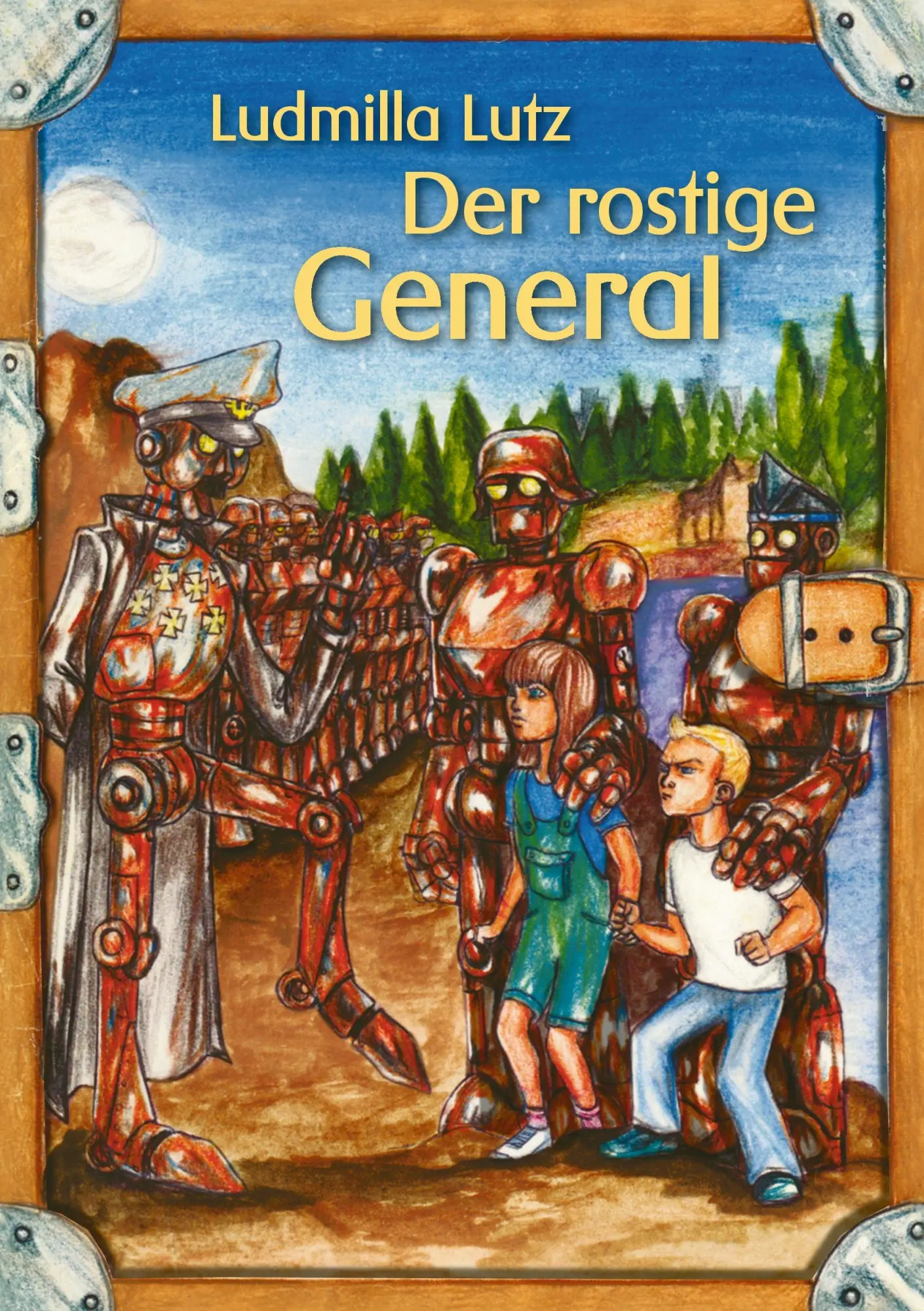 Cover: 9783738696806 | Der rostige General | Ludmilla Lutz | Taschenbuch | 56 S. | Deutsch