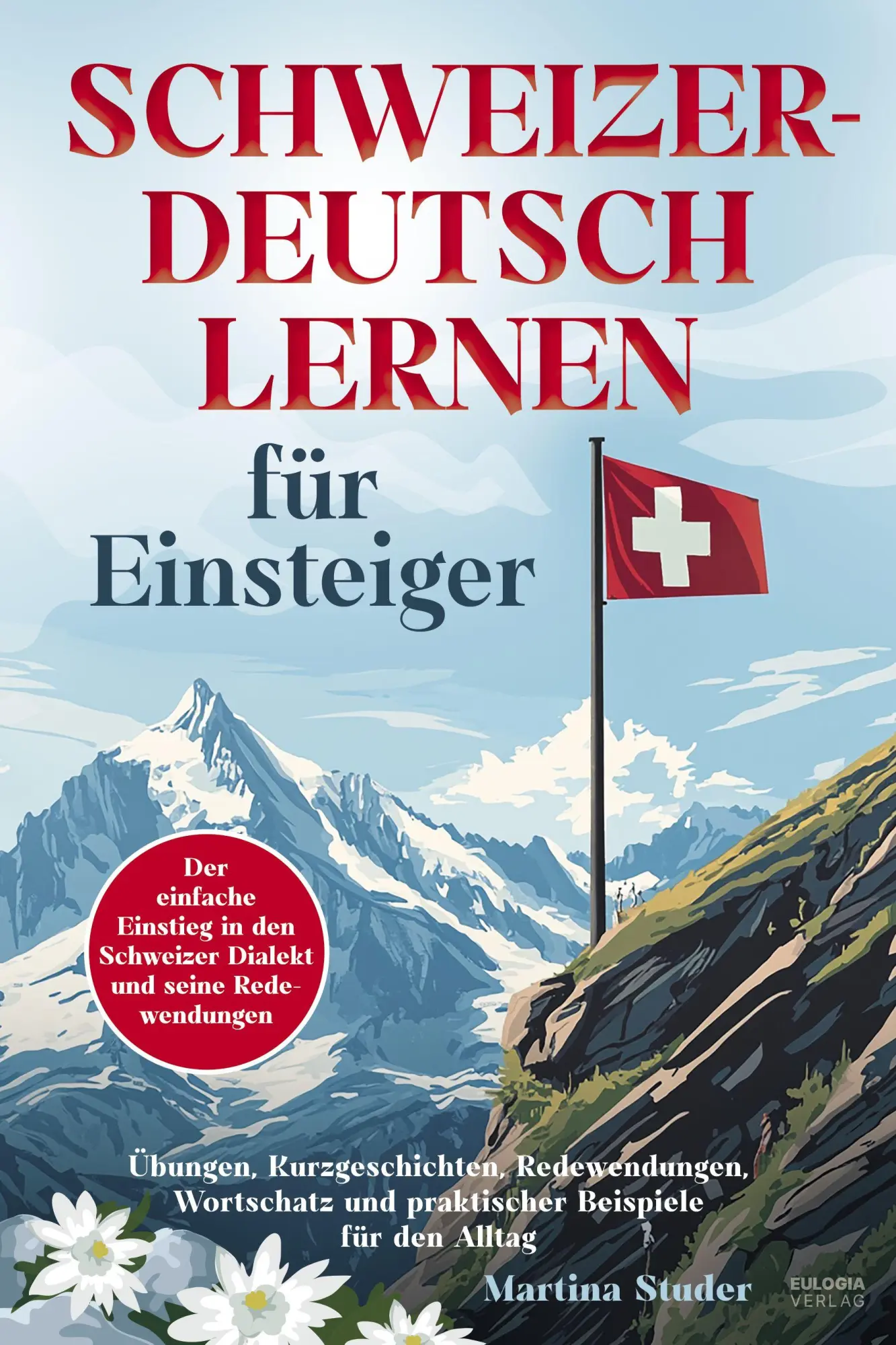 Cover: 9783969676806 | Schweizerdeutsch lernen für Einsteiger | Martina Studer | Taschenbuch