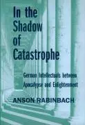 Cover: 9780520226906 | In the Shadow of Catastrophe – German Intellectuals Between...