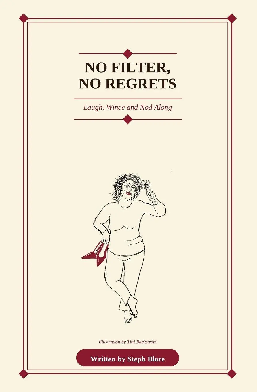 Cover: 9781066646906 | No Filter, No Regrets | Laugh, Wince and Nod Along | Steph Blore