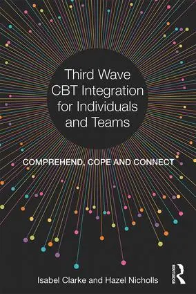Cover: 9781138226906 | Third Wave CBT Integration for Individuals and Teams | Clarke (u. a.)