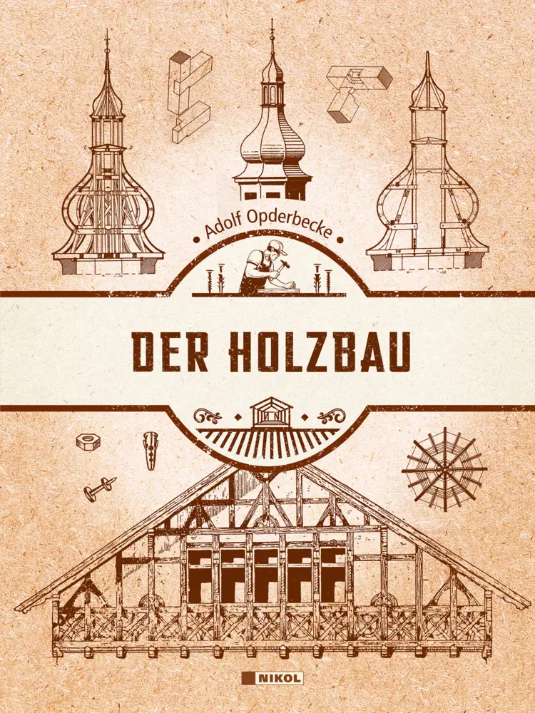 Cover: 9783868206906 | Der Holzbau | Adolf Opderbecke | Buch | 352 S. | Deutsch | 2022
