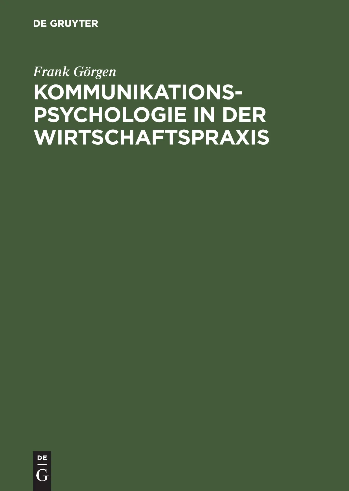 Cover: 9783486577006 | Kommunikationspsychologie in der Wirtschaftspraxis | Frank Görgen | X