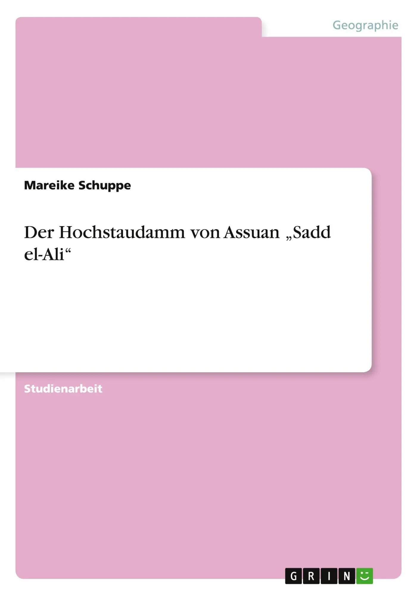 Cover: 9783640157006 | Der Hochstaudamm von Assuan "Sadd el-Ali" | Mareike Schuppe | Buch