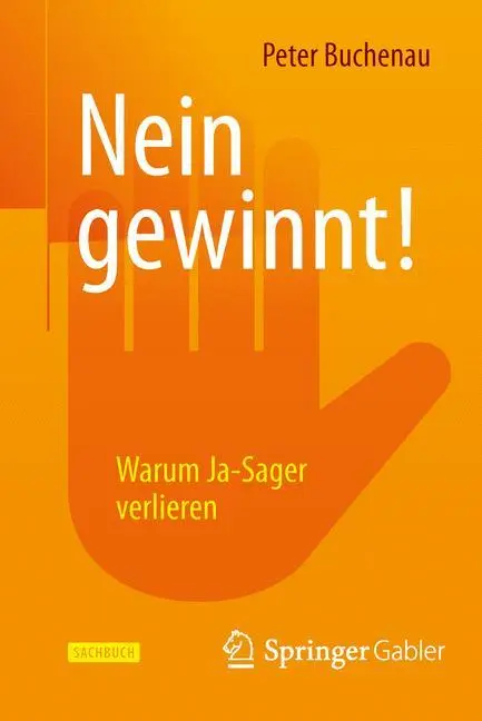 Cover: 9783658077006 | Nein gewinnt! | Warum Ja-Sager verlieren | Peter Buchenau | Buch
