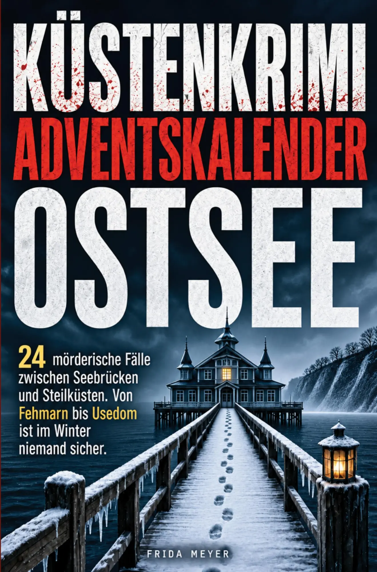 Cover: 9789403947006 | Küstenkrimi-Adventskalender Ostsee: 24 mörderische Fälle zwischen...