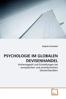 Cover: 9783639327106 | PSYCHOLOGIE IM GLOBALEN DEVISENHANDEL | Brigitte Schmeissl | Buch