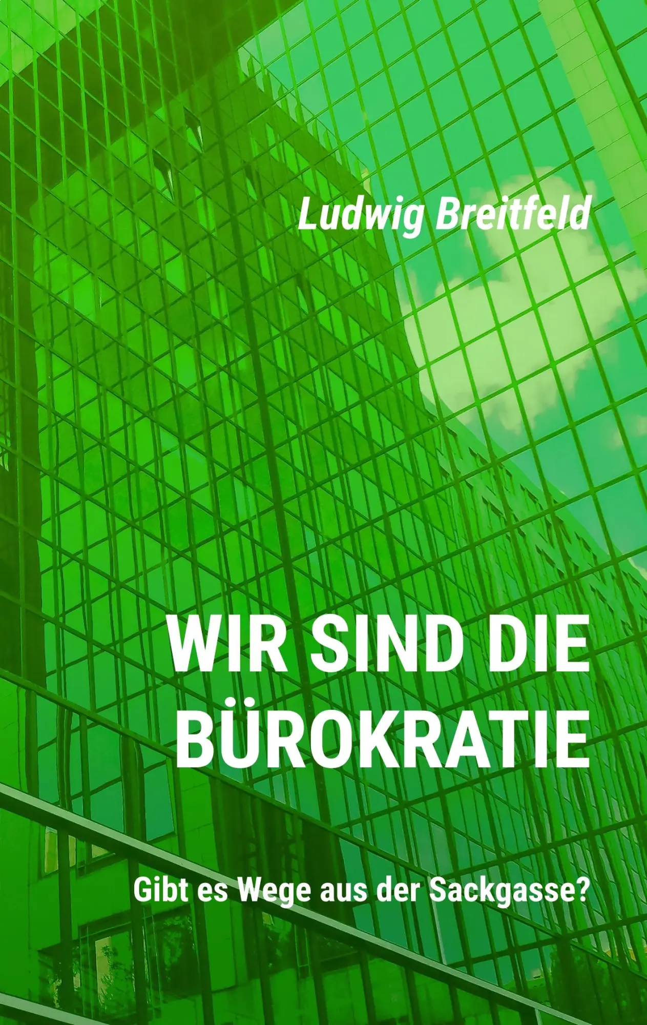 Cover: 9783749457106 | Wir sind die Bürokratie | Ludwig Breitfeld | Taschenbuch | 72 S.