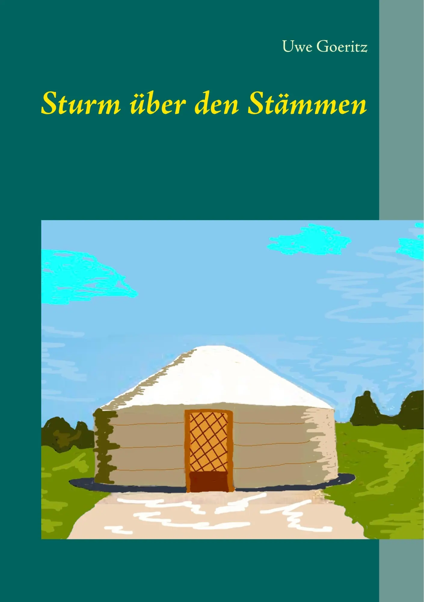 Cover: 9783752877106 | Sturm über den Stämmen | Uwe Goeritz | Taschenbuch | 124 S. | Deutsch