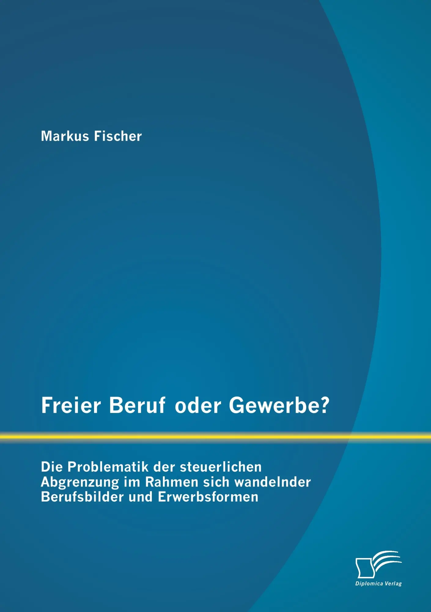 Cover: 9783842897106 | Freier Beruf oder Gewerbe? Die Problematik der steuerlichen...