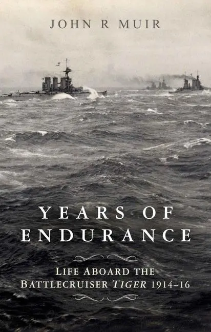 Cover: 9781399017206 | Years of Endurance | Life Aboard the Battlecruiser Tiger 1914-16