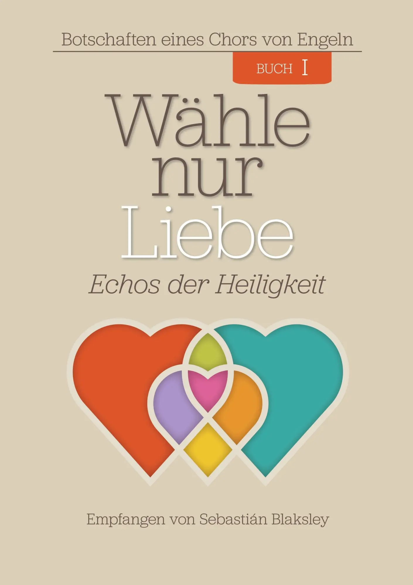Cover: 9781584697206 | Wähle nur Liebe | Echos der Heiligkeit | Sebastián Blaksley | Buch
