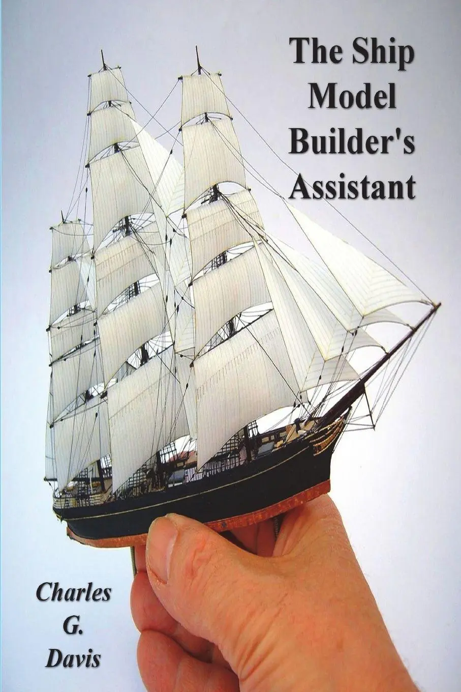 Cover: 9781773237206 | The Ship Model Builder's Assistant | Charles G. Davis | Taschenbuch
