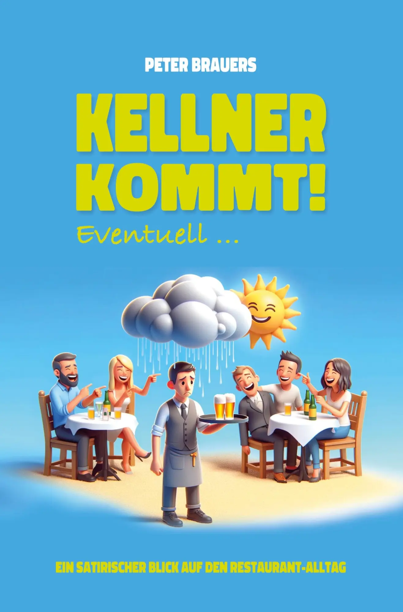 Cover: 9783757987206 | Kellner kommt! Eventuell ... | Peter Brauers | Taschenbuch | 180 S.