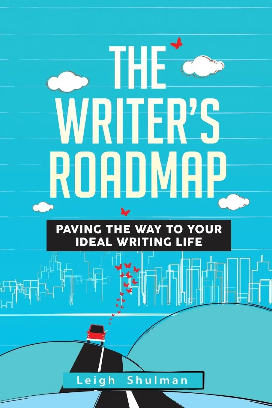 Cover: 9780999697306 | The Writer's Roadmap | Paving the Way to Your Ideal Writing Life