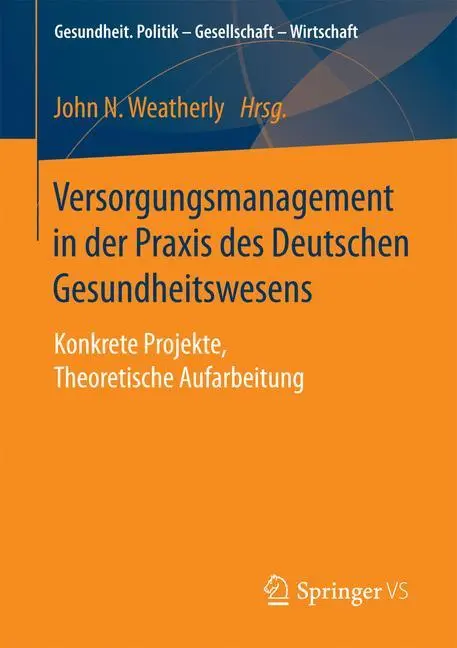 Cover: 9783658117306 | Versorgungsmanagement in der Praxis des Deutschen Gesundheitswesens