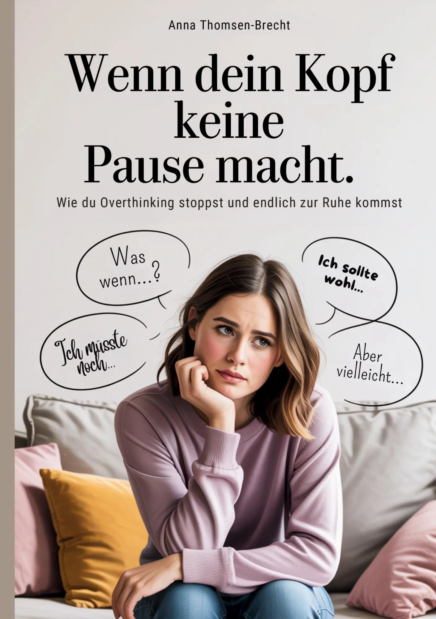 Cover: 9783695127306 | Wenn dein Kopf keine Pause macht - Wie du Overthinking stoppst und...