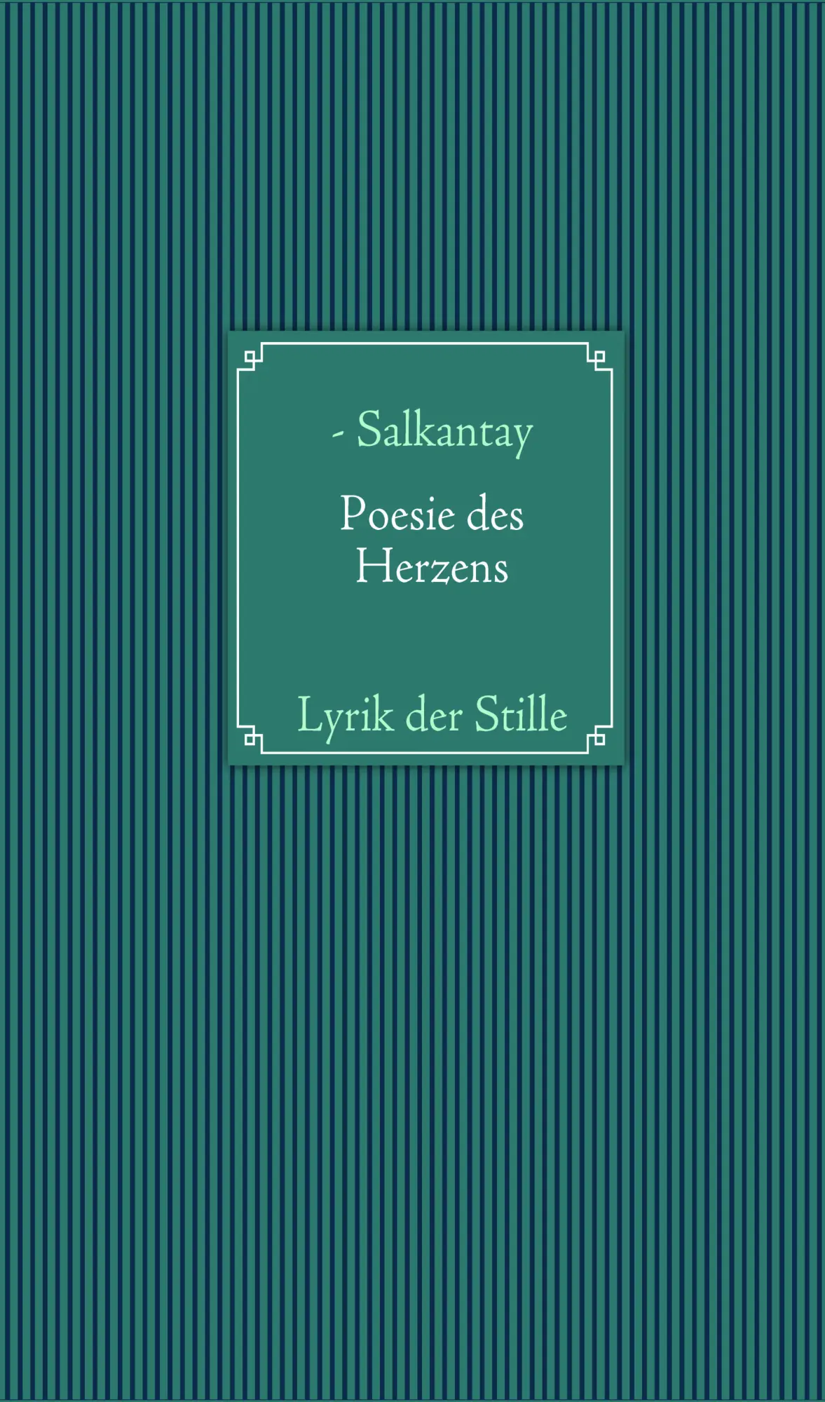 Cover: 9783837097306 | Poesie des Herzens | Lyrik der Stille | Salkantay | Buch | 248 S.