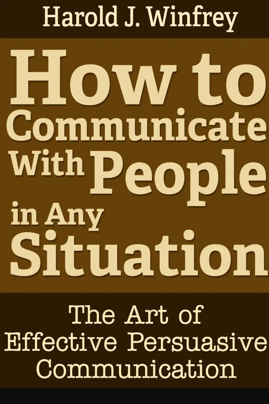 Cover: 9781304327406 | How to Communicate With People in Any Situation | Harold J. Winfrey