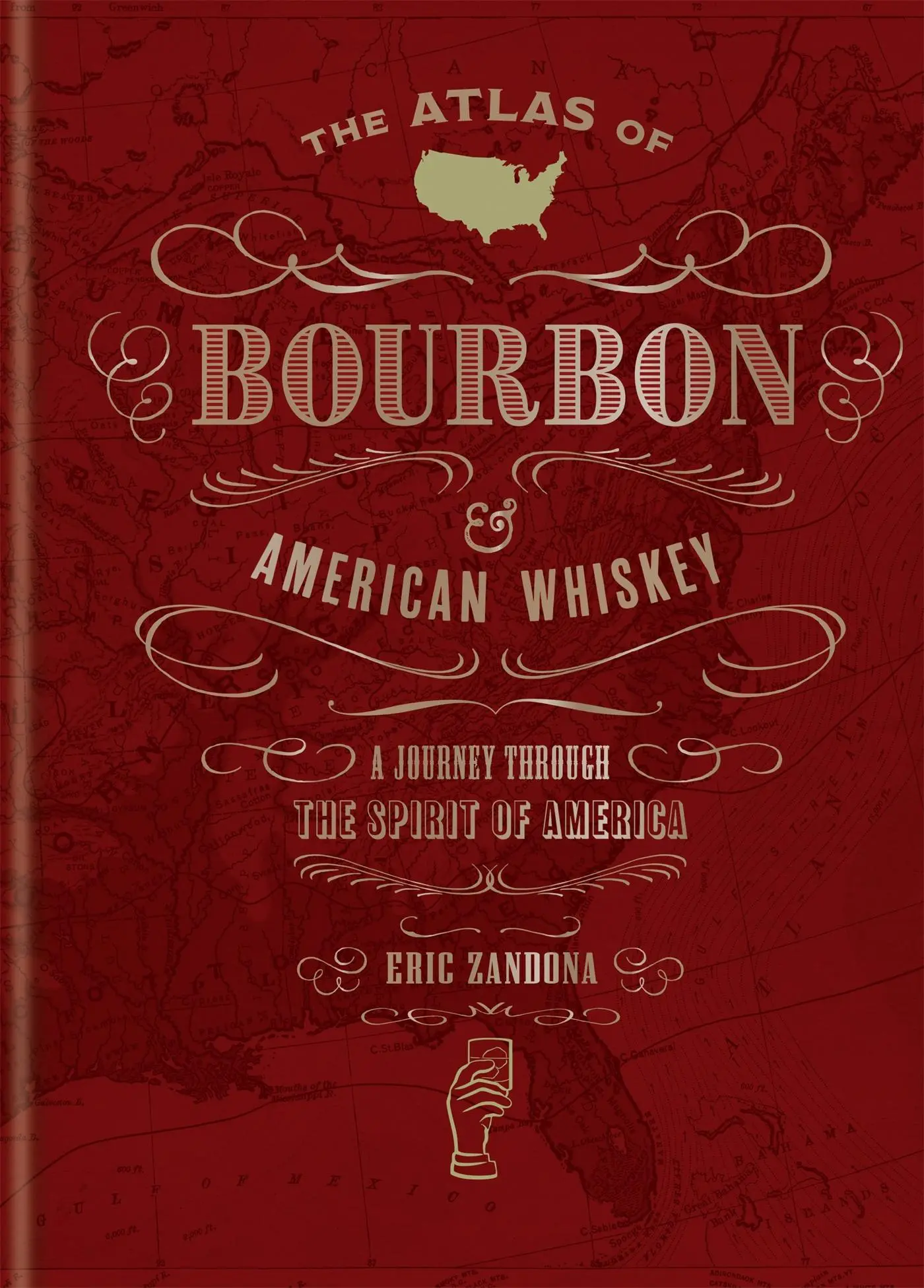 Cover: 9781784727406 | The Atlas of Bourbon and American Whiskey | Eric Zandona | Buch | 2021