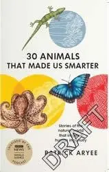 Cover: 9781785947506 | 30 Animals That Made Us Smarter | Patrick Aryee | Buch | Gebunden