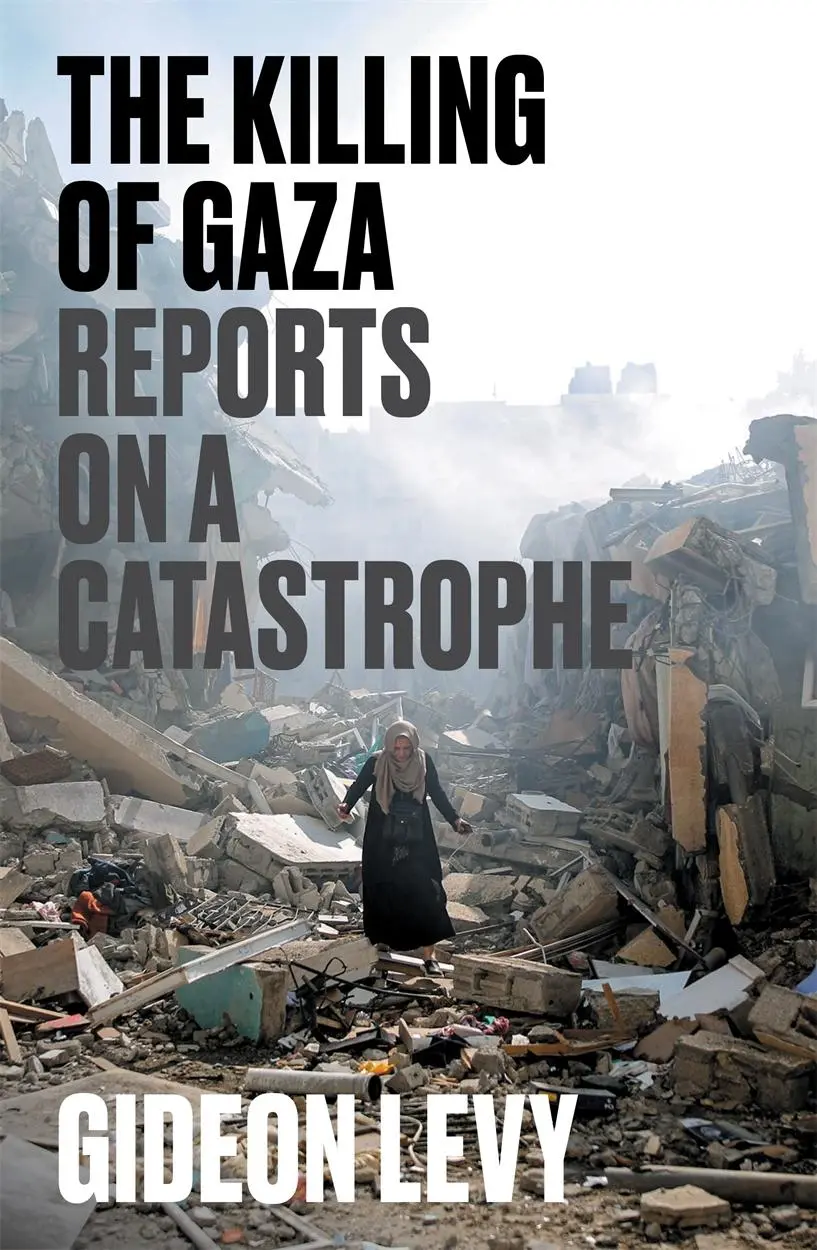 Cover: 9781804297506 | The Killing of Gaza | Reports on a Catastrophe | Gideon Levy | Buch