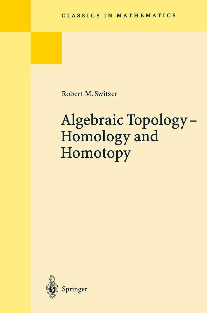 Cover: 9783540427506 | Algebraic Topology - Homotopy and Homology | Robert M. Switzer | Buch Cover: 9783540427506 | Algebraic Topology - Homotopy and Homology | Robert M. Switzer | Buch